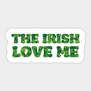 'The Irish Love Me' St. Paddy's Day T-Shirt Sticker